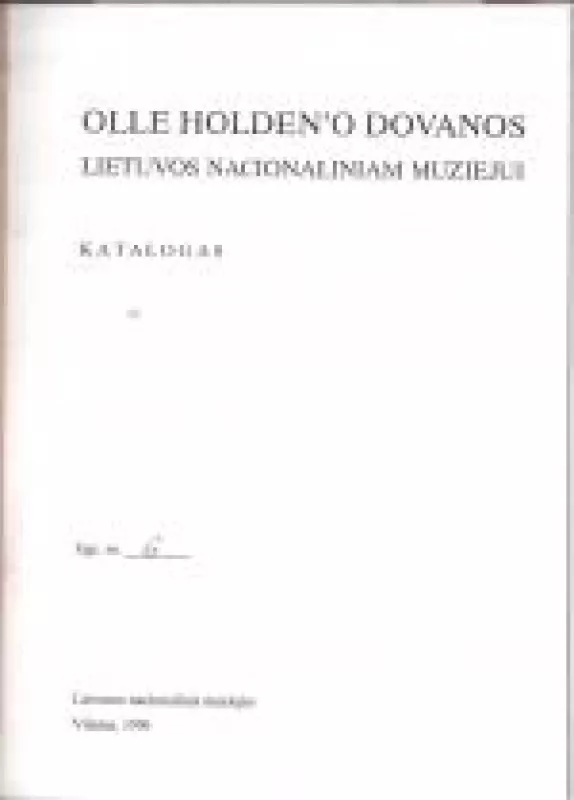 Olle Holden'o dovanos Lietuvos nacionaliniam muziejui - Autorių Kolektyvas, knyga