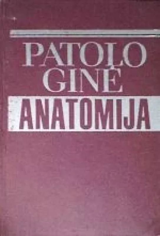 Pataloginė anatomija - Autorių Kolektyvas, knyga
