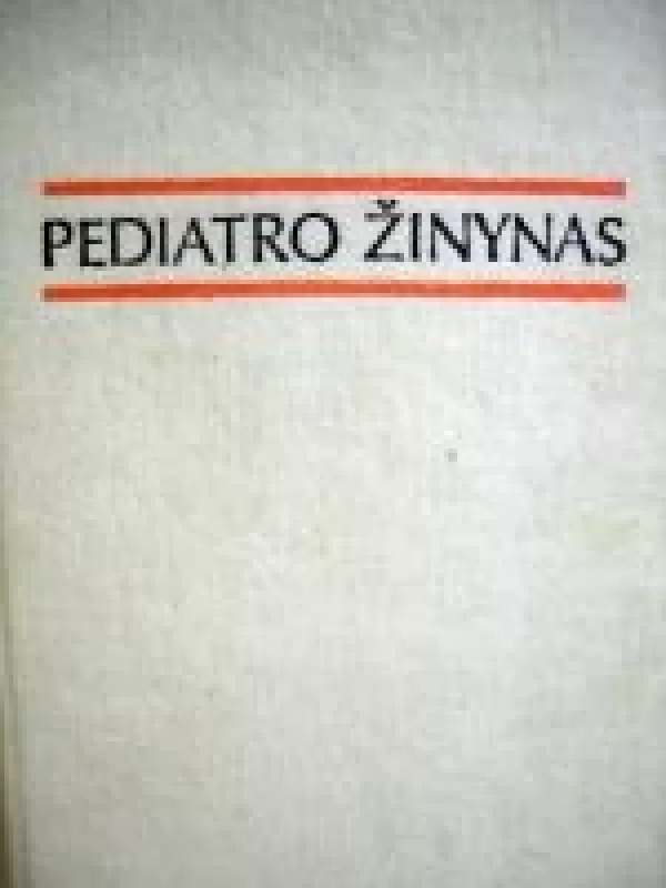Pediatro žinynas - Autorių Kolektyvas, knyga