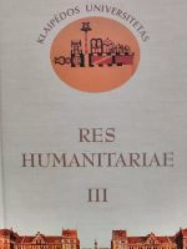 „Res humanitariae 2008 III“ Klaipėdos universitetas - Autorių Kolektyvas, knyga