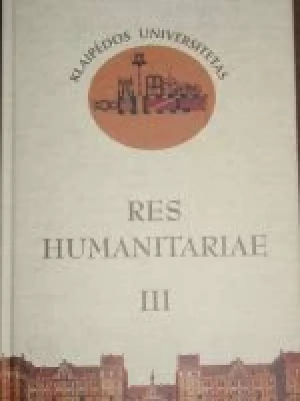 Res Humanitariae III - Autorių Kolektyvas, knyga