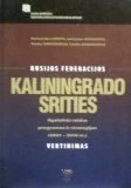 Rusijos Federacijos Kaliningrado srities ilgalaikės raidos programos ir strategijos (2007-2016 metai) vertinimas - Autorių Kolektyvas, knyga