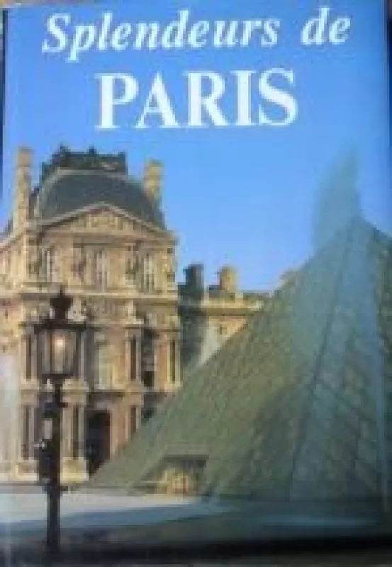 Splendeurs de Paris - Autorių Kolektyvas, knyga