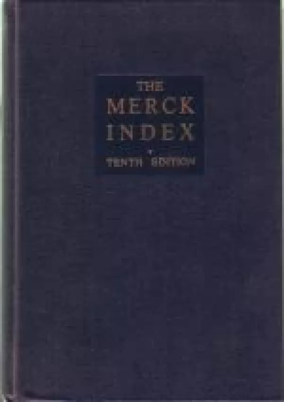The Merck Index. An encyclopedia of chemicals, drugs , and biologicals. Tenth edition - Autorių Kolektyvas, knyga