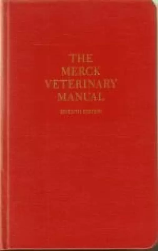 The Merck Veterinary Manual. A handbook of diagnosis, therapy, and desease prevention and control for the veterinarian. Seventh edition - Autorių Kolektyvas, knyga