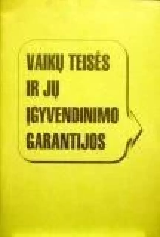 Vaikų teisės ir jų įgyvendinimo garantijos - Autorių Kolektyvas, knyga