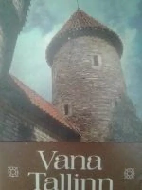 Vana Tallinn - Autorių Kolektyvas, knyga