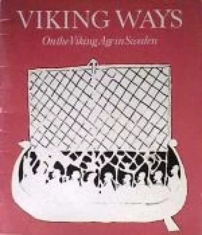 Viking Ways. On the Viking Age in Sweden - Autorių Kolektyvas, knyga