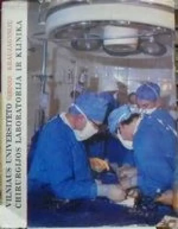 Vilniaus universiteto širdies-kraujagyslių chirurgijos laboratorija ir klinika - Autorių Kolektyvas, knyga