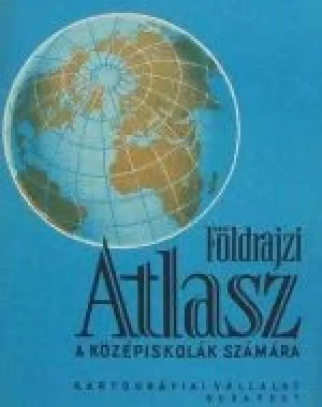 Földrajzi atlasz - Autorių Kolektyvas, knyga