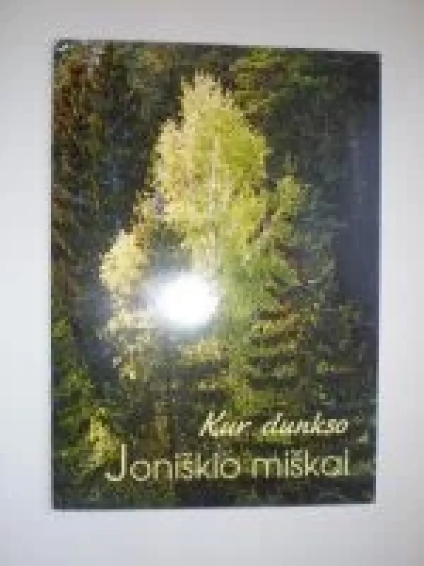 Kur dunkso Joniškio miškai - G. Pimpienė, J.  Danauskas, knyga