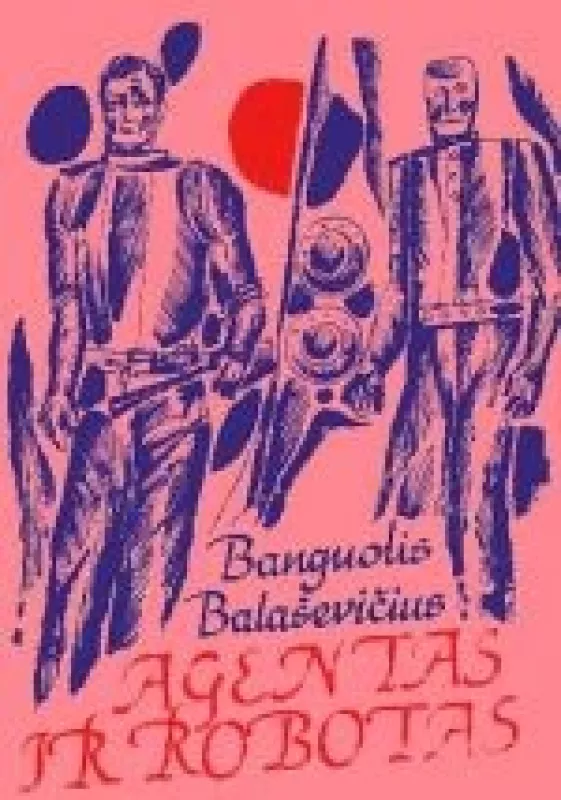 Agentas ir robotas - Banguolis Balaševičius, knyga