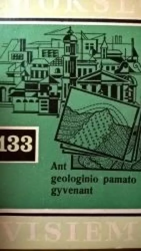 Ant geologinio pamato gyvenant - Valentinas Baltrūnas, knyga