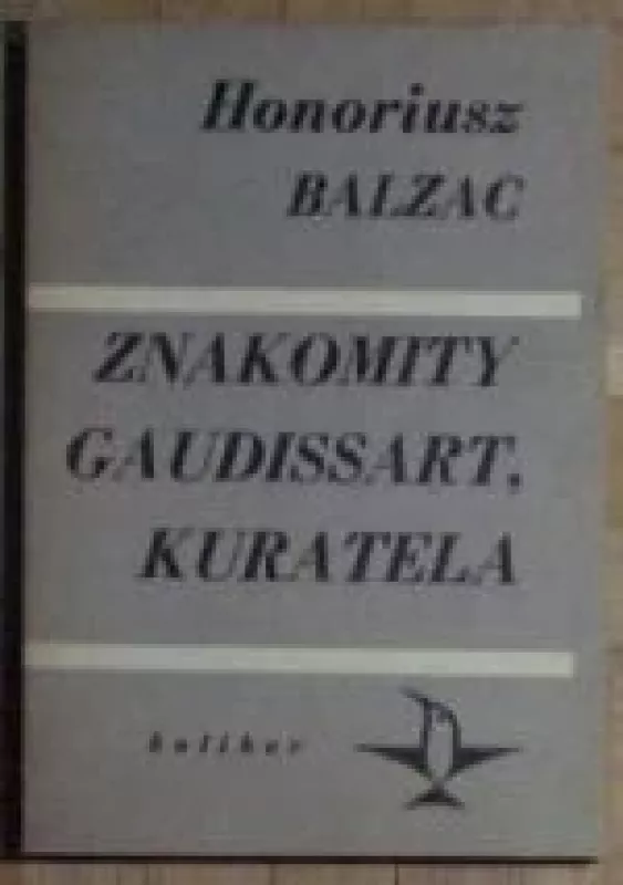 Znakomity Gaudissart Kuratela - Onorė Balzakas, knyga