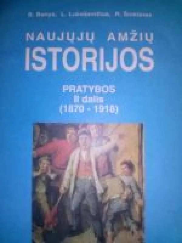 Naujųjų amžių istorijos pratybos II dalis (1870-1918) - B. Banys, L.  Lukoševičius, R.  Šinkūnas, knyga