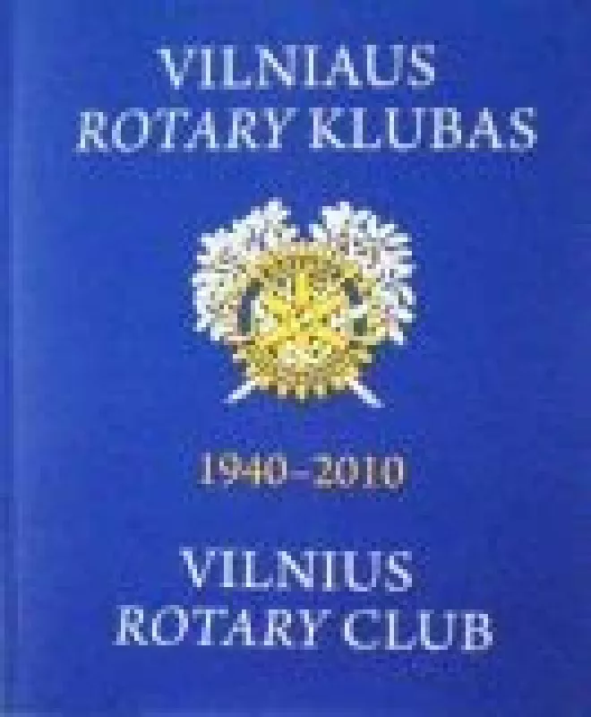 Vilniaus Rotary klubas, 1940-2010 - Romualdas Bartaška, knyga
