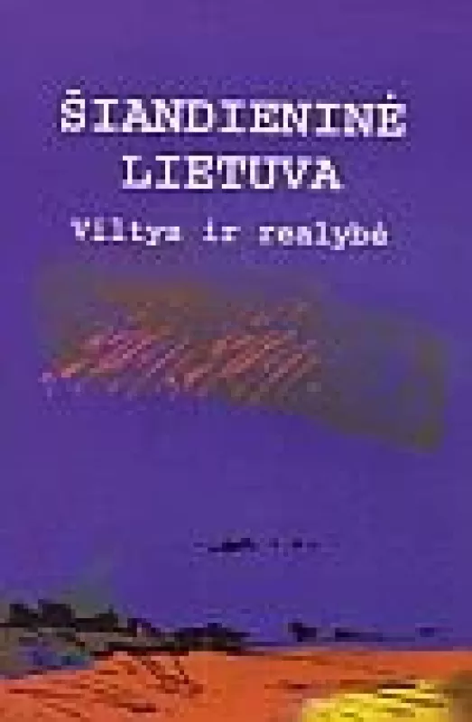 Šiandieninė Lietuva: Viltys ir realybė - Romas Batūra, knyga