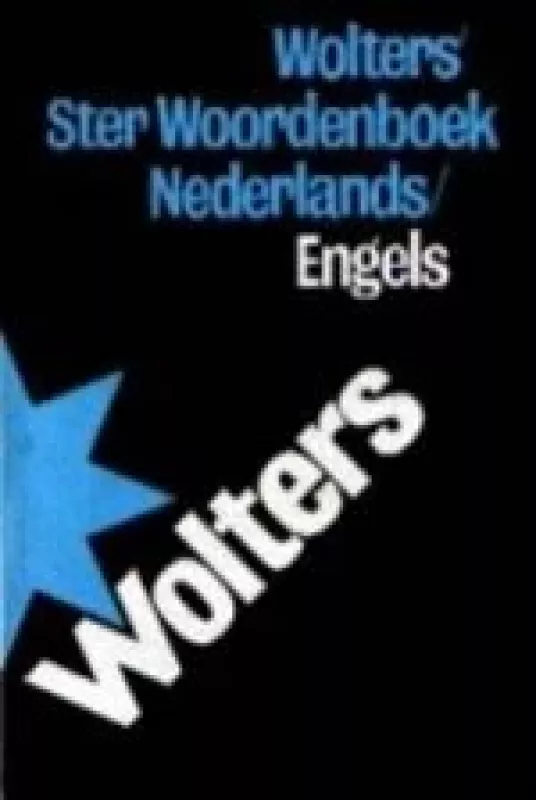 Wolters' Ster Woordenboek: Nederlands/Engels - Autorių Kolektyvas, knyga
