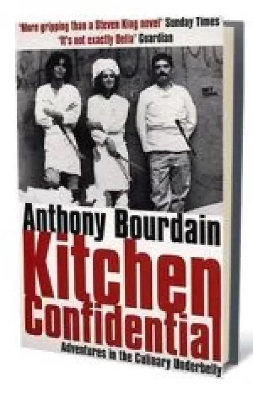 Kitchen Confidential: Adventures in the Culinary Underbelly - Anthony Bourdain, knyga