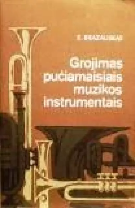 Grojimas pučiamaisiais muzikos instrumentais - Eduardas Brazauskas, knyga