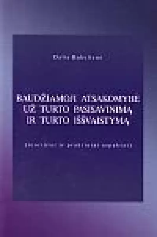 Baudžiamoji atsakomybė už turto pasisavinimą ir turto iššvaistymą - Dalia Bukelienė, knyga