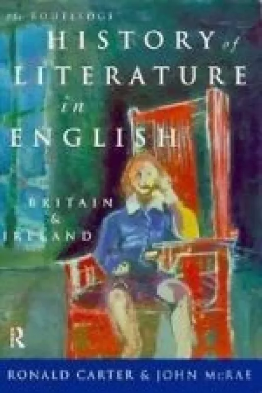 The Routledge History of Literature in English: Britain and Ireland - Ronald Carter, . Michael  McCarthy, knyga