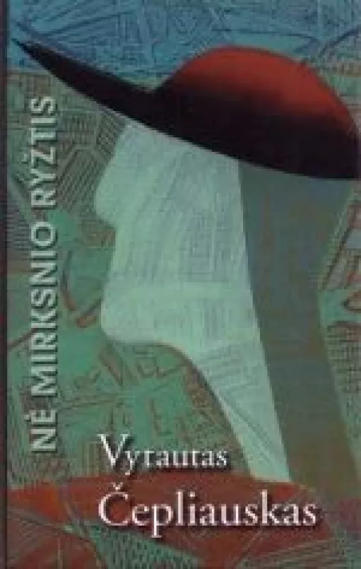 Nė mirksnio ryžtis - Vytautas Čepliauskas, knyga