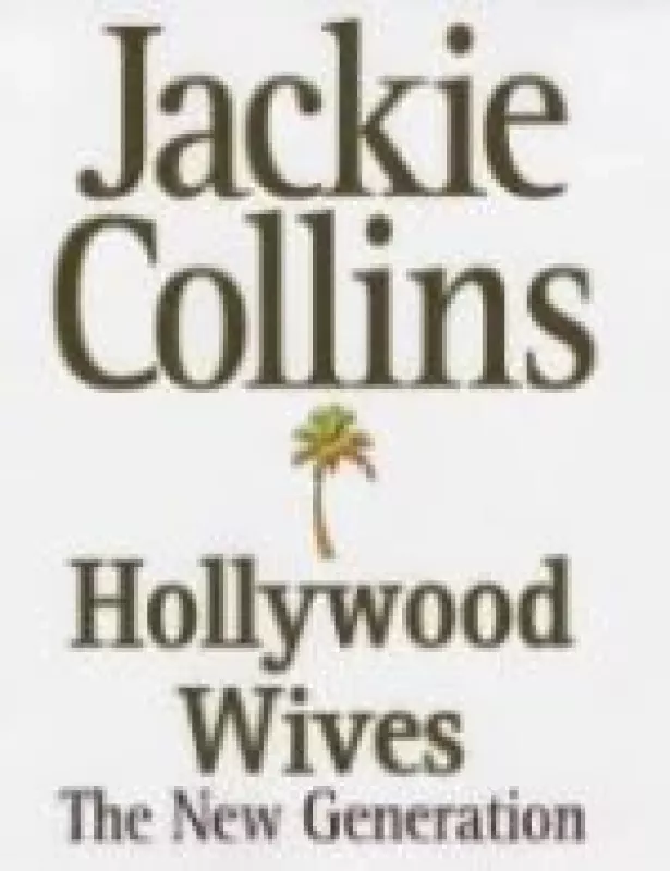 Hollywood wives. The new generation - Jackie Collins, knyga