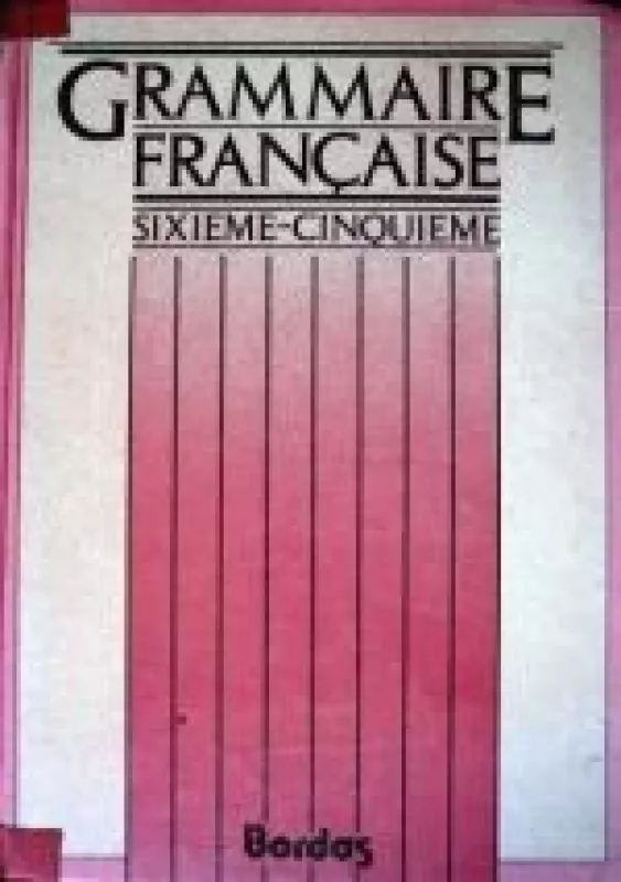 Gramaire Francaise. Sixieme - cinquieme - Autorių Kolektyvas, knyga
