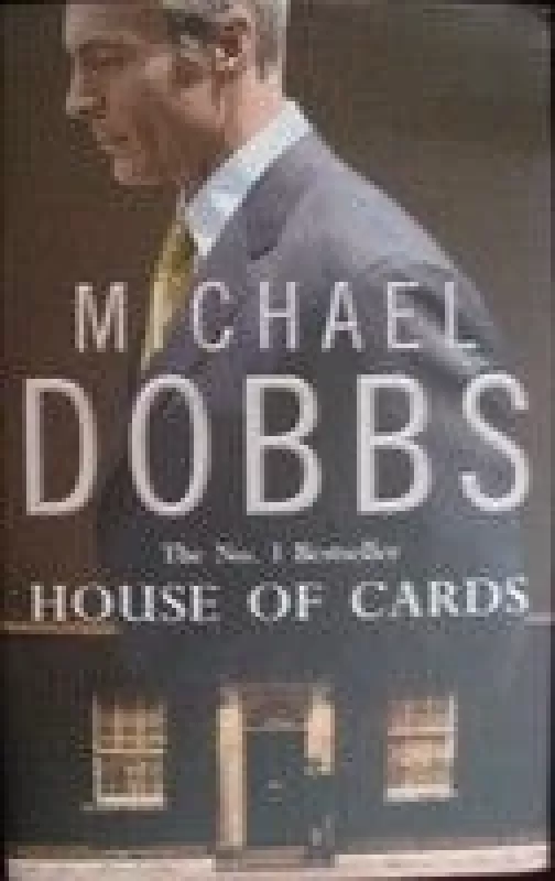 House of cards - Michael Dobbs, knyga