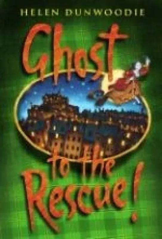 Ghost to the Rescue! - Helen Dunwoodie, knyga