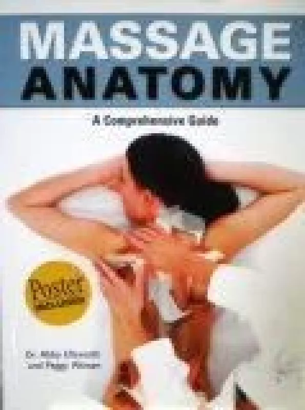 Massage Anatomy a Comprehensive Guide - A. Ellsworth, knyga