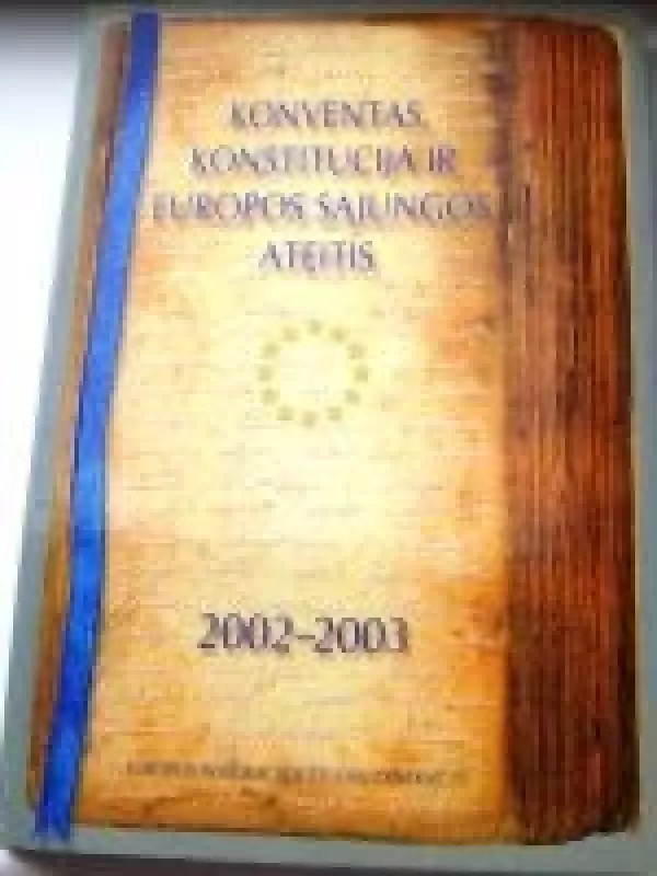 Konventas, Konstitucija ir ES ateitis 2002 - 2003 m. - Autorių Kolektyvas, knyga
