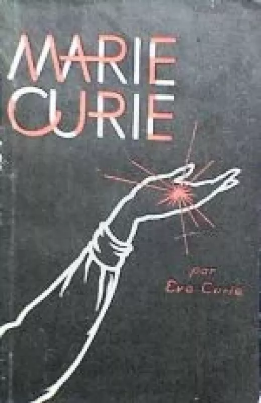 Marie Curie - Eve Curie, knyga