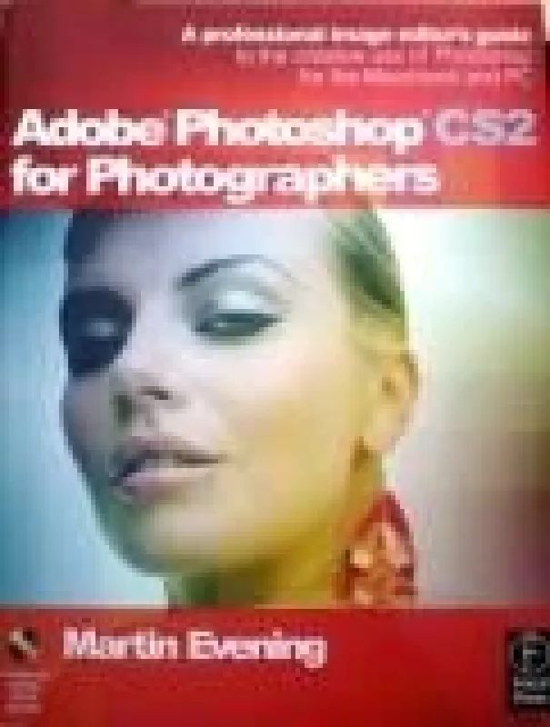 Adobe Photoshop for photographers CS2 - Martin Evening, knyga