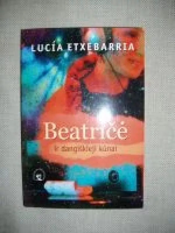 Beatričė ir dangiškieji kūnai - Lucia Extebarria, knyga