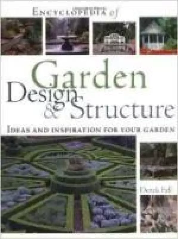 Encyclopedia of Garden Design and Structure - Derek Fell, knyga