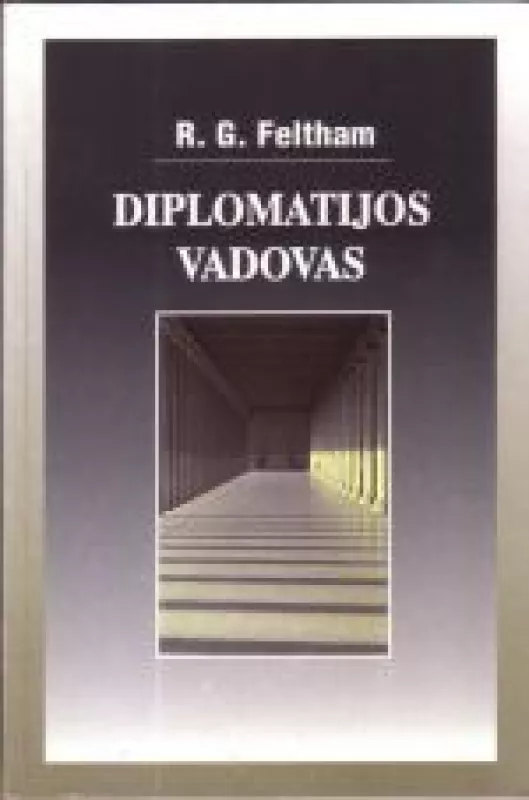 Diplomatijos vadovas - R.G. Feltham, knyga