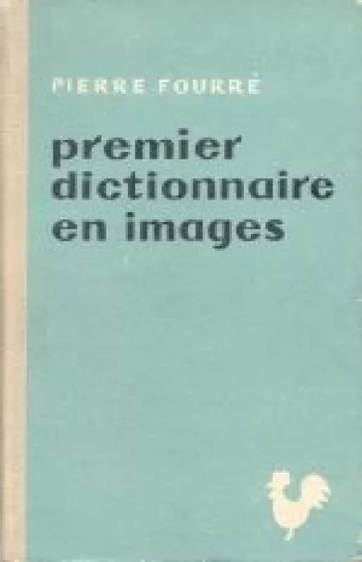 Premier dictionnaire en images - Pierre Fourrè, knyga