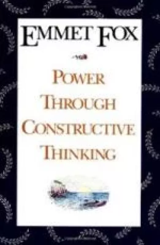 Power Through Constructive Thinking - Emmet Fox, knyga