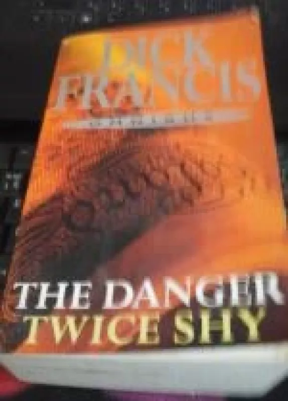 The Danger; Twice Shy - Dick Francis, knyga