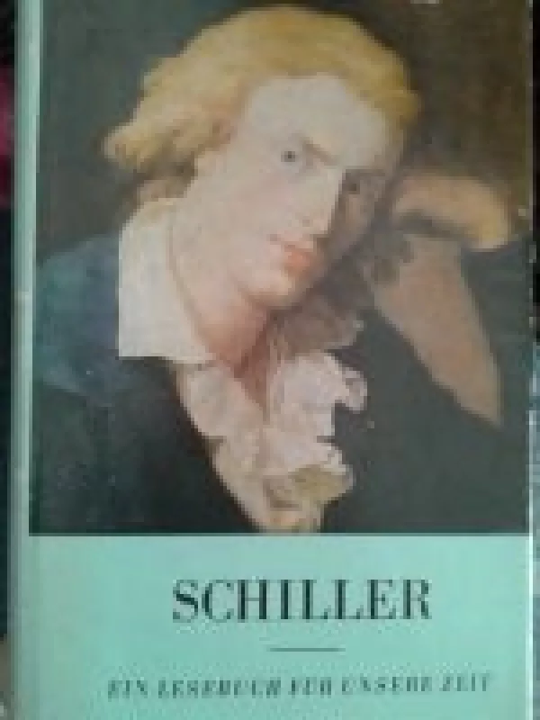 Schiller. Ein Lesebuch fur unsere Zeit - Autorių Kolektyvas, knyga