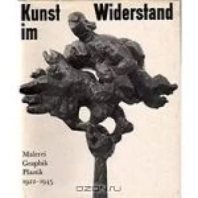 Kunst im Widerstand Malerei, Graphik, Plastik 1922 bis 1945 - Erhard Frommhold, knyga
