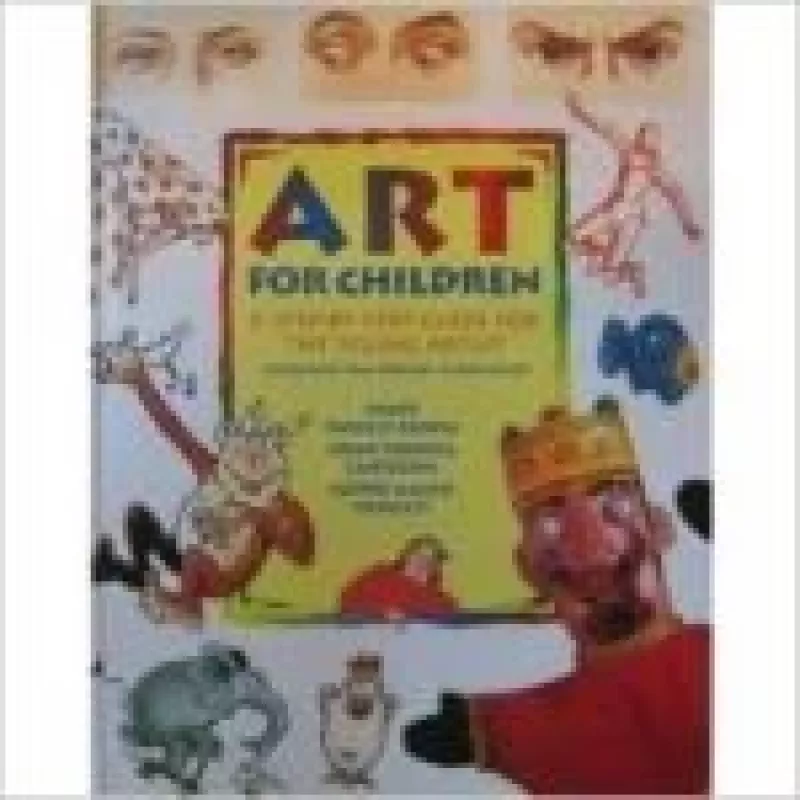 Art for Children: A Step-by-Step Guide for the Young Artist - Angela Gair, knyga