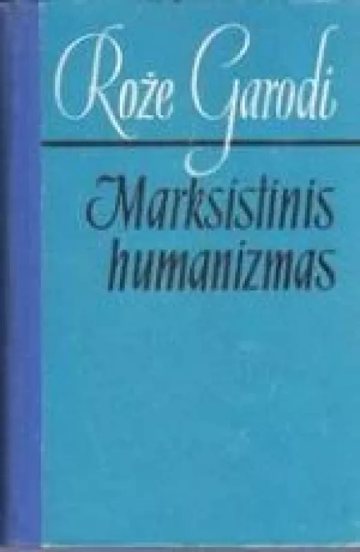 Marksistinis humanizmas - Rože Garodi, knyga