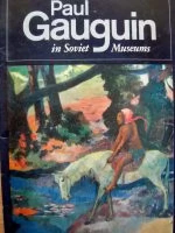 Paul Gauguin in Soviet Museums - Paul Gauguin, knyga