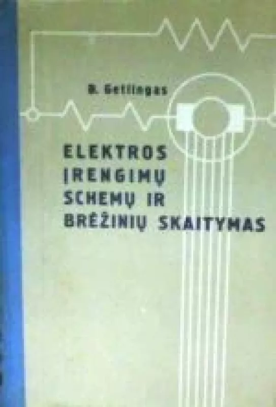 Elektros įrenginių schemų ir brėžinių skaitymas - B. Getlingas, knyga