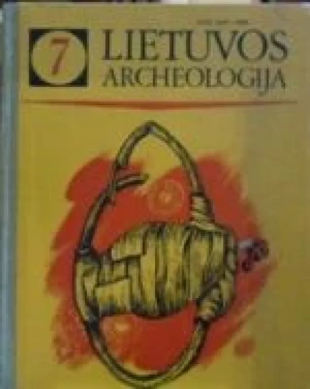 Lietuvos archeologija (7 tomas) - Algirdas Girininkas, knyga