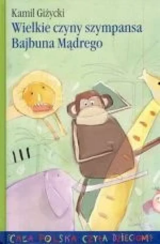 Wielkie czyny szympansa Bajbuna Mądrego - Kamil Giżycki, knyga