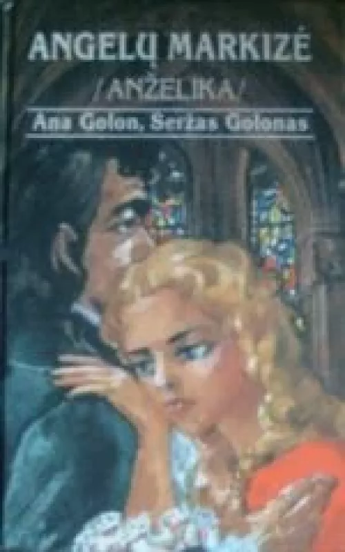 Angelų markizė. Anželika - Ana Golon, Seržas  Golon, knyga